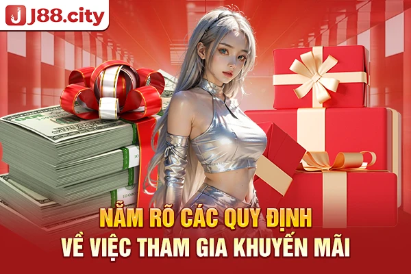 Nắm rõ các quy định về việc tham gia khuyến mãi
