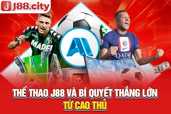 Thể thao J88 và bí quyết thắng lớn từ cao thủ